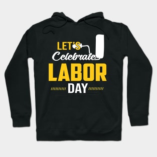 Let's Celebrate Labor Day Hoodie